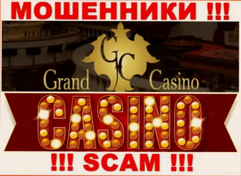 Grand Casino - ушлые мошенники, вид деятельности которых - Casino