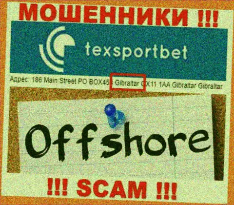 Абсолютно все клиенты TexSportBet будут ограблены - данные internet мошенники пустили корни в офшоре: 186 Main Street PO BOX453 Gibraltar GX11 1AA 