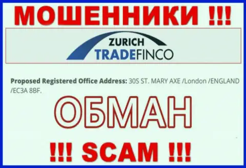 Поскольку адрес регистрации на сайте Zurich Trade Finco ложь, то при таком раскладе и совместно работать с ними не советуем