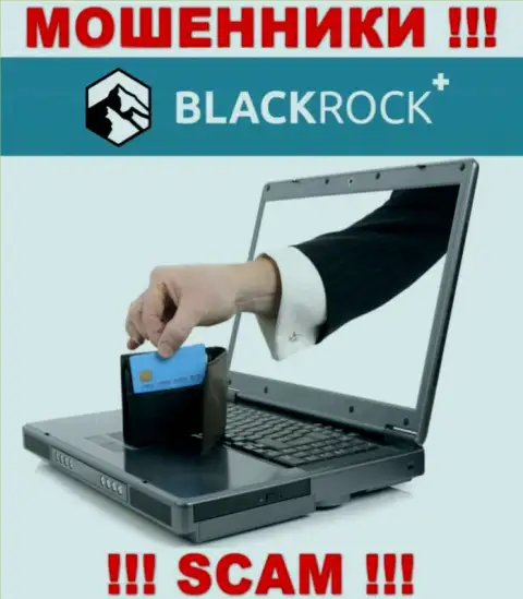 Даже если брокер BlackRock Plus гарантирует весомую прибыль, довольно-таки рискованно вестись на этот развод