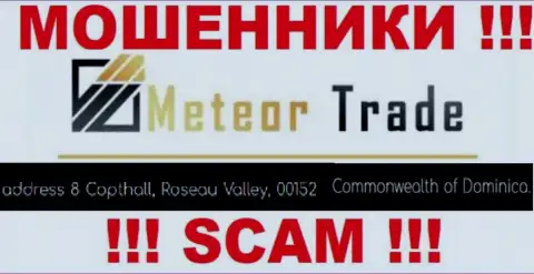 С MeteorTrade не нужно иметь дела, потому что их местонахождение в оффшоре - 8 Copthall, Roseau Valley, 00152 Commonwealth of Dominica