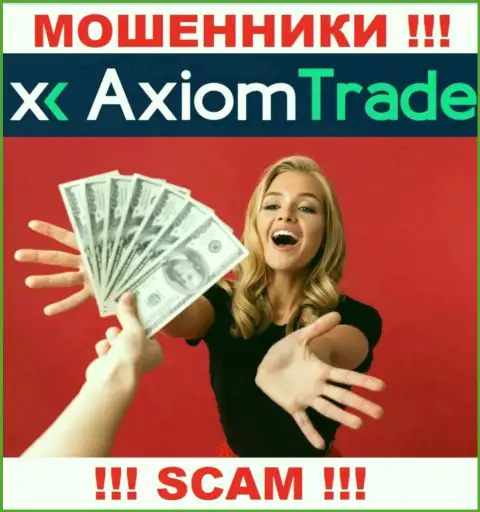 Все, что нужно internet махинаторам Axiom-Trade Pro - это склонить Вас работать с ними