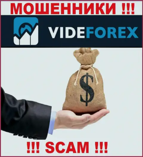 VideForex не дадут Вам вернуть назад средства, а еще и дополнительно налоговый сбор будут требовать