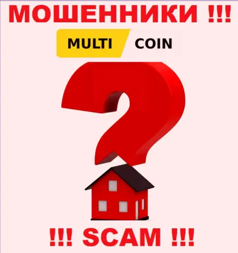 MultiCoin отжимают финансовые средства людей и остаются без наказания, адрес регистрации не показывают