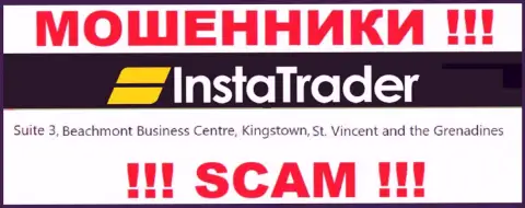 Suite 3, Beachmont Business Centre, Kingstown, St. Vincent and the Grenadines - это офшорный юридический адрес ИнстаТрейдер, откуда РАЗВОДИЛЫ грабят своих клиентов